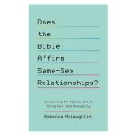 Does the Bible Affirm Same-Sex Relationships? Examining 10 Claims about Scripture & Sexuality PB - Image 2