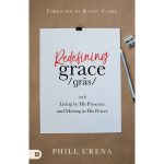Redefining Grace: Living By His Presence And Moving In His Power (Paperback) - Image 2