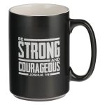 Be Strong And Courageous Black Ceramic Mug - Joshua 1:9 - Image 3