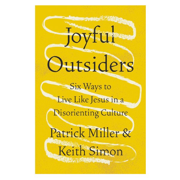 Joyful Outsiders: Six Ways to Live Like Jesus in a Disorienting Culture (Paperback) - Image 2