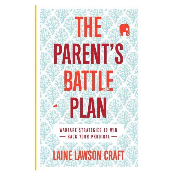 The Parent's Battle Plan: Warfare Strategies to Win Back Your Prodigal (Paperback) - Image 3