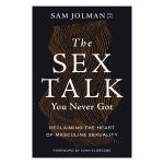 The Sex Talk You Never Got: Reclaiming the Heart of Masculine Sexuality (Paperback) - Image 3