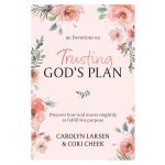 Trusting God's Plan: Discovering How God Moves Mightily to Fulfill His Purpose HC - Image 3