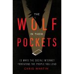 The Wolf In Their Pockets: 13 Ways Social Internet Threatens People You Lead (Paperback) - Image 3