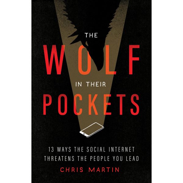 The Wolf In Their Pockets: 13 Ways Social Internet Threatens People You Lead (Paperback) - Image 3