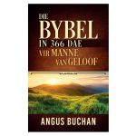 Die Bybel In 366 Dae Vir Manne Van Geloof Nuwe Buiteblad (Sagteband) - Image 12