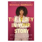 The Glory in Your Story: Activating a Fearless Faith to Change Your Life, Your Career PB - Image 2