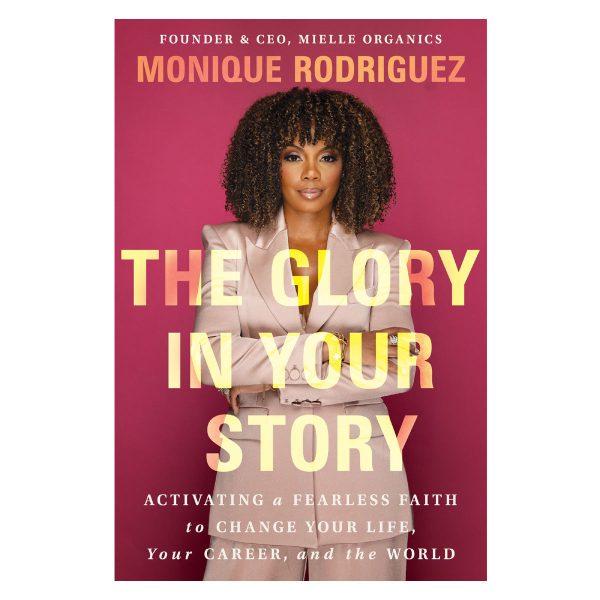 The Glory in Your Story: Activating a Fearless Faith to Change Your Life, Your Career PB - Image 2