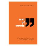 War of Words 2nd Edition: Getting to the Heart of Your Communication Struggles PB - Image 2