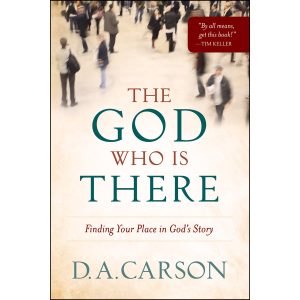 The God Who Is There: Finding Your Place In God's Story (Paperback)