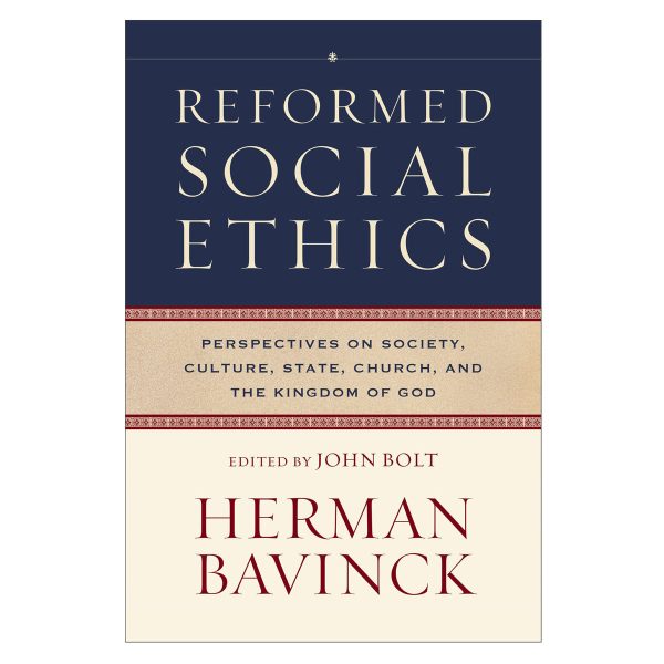 Reformed Social Ethics: Perspectives on Society, Culture, State, Church & The Kingdom of God HC - Image 1