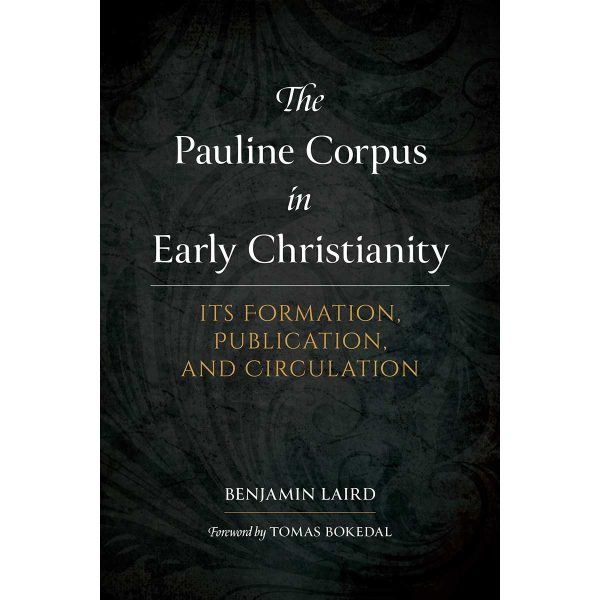 The Pauline Corpus in Early Christianity: Its Formation, Publication, and Circulation HC - Image 5
