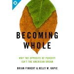 Becoming Whole: Why The Opposite Of Poverty Isn't The American Dream (Paperback) - Image 3