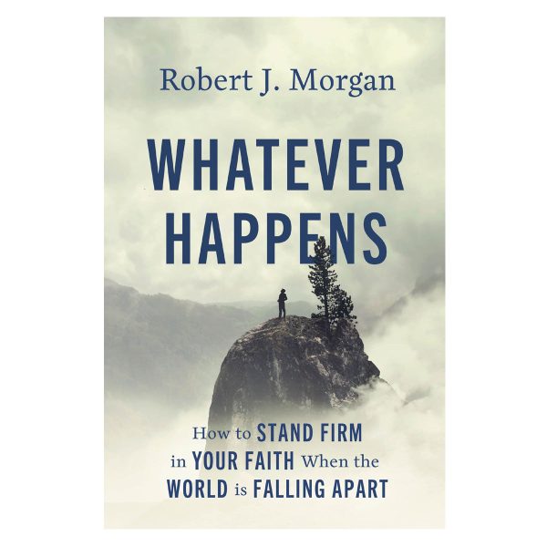 Whatever Happens: How to Stand Firm in Your Faith When the World Is Falling Apart PB - Image 3