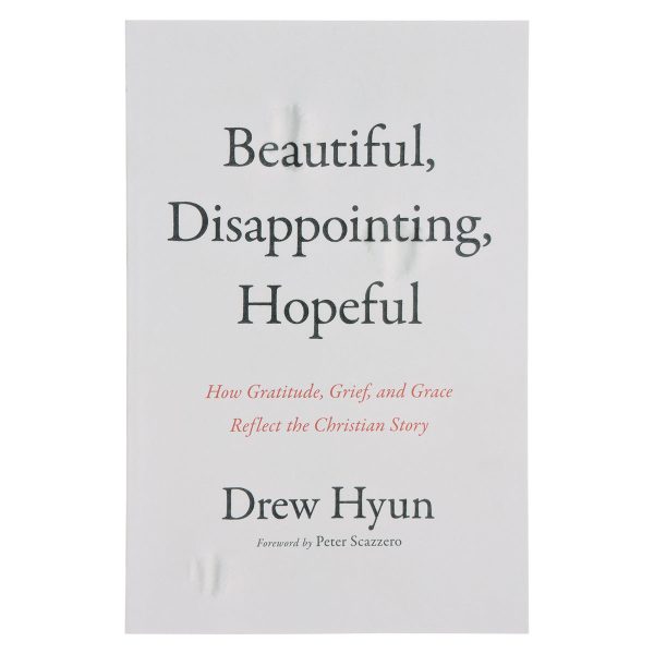 Beautiful Disappointing Hopeful: How Gratitude, Grief & Grace Reflect the Christian Story PB - Image 2