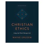 Christian Ethics: Living a Life That Is Pleasing to God Revised Edition (Hardcover) - Image 4