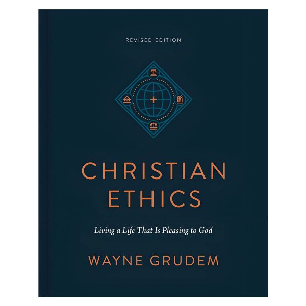 Christian Ethics: Living a Life That Is Pleasing to God Revised Edition (Hardcover) - Image 4