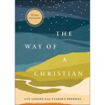 The Way Of A Christian: Life Lessons From Pilgrim's Progress (Hardcover) - Image 3