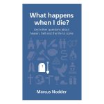 What Happens When I die?: And Other Questions about Heaven - 2 Questions Christians Ask PB - Image 4