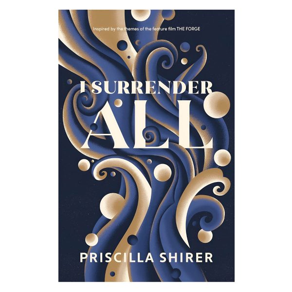 I Surrender All: Inspired by the Themes of the Feature Film, The Forge PB - Image 2
