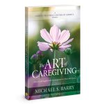 The Art of Caregiving: How to Lend Support & Encouragement to Those with Cancer PB - Image 4