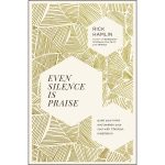 Even Silence Is Praise: Quiet Your Mind And Awaken Your Soul With Christian Meditation (Paperback) - Image 4