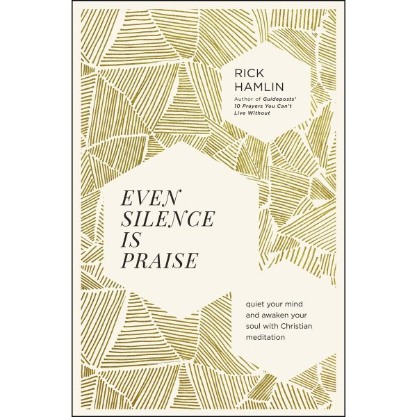 Even Silence Is Praise: Quiet Your Mind And Awaken Your Soul With Christian Meditation (Paperback) - Image 4