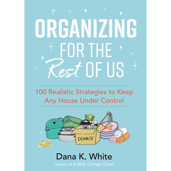 Organizing For The Rest Of Us: 100 Realistic Strategies To Keep Any House Under Control (Hardcover) - Image 4