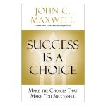 Success Is A Choice: Make The Choices That Make You Successful (Hardcover) - Image 4
