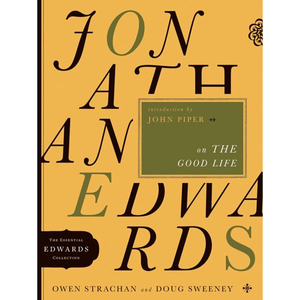 Jonathan Edwards On The Good Life (5 The Essential Edwards Collection)(Paperback) - Image 4