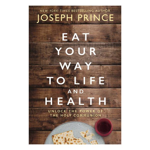 Eat Your Way To Life And Health: Unlock The Power The Holy Communion (Paperback) - Image 4
