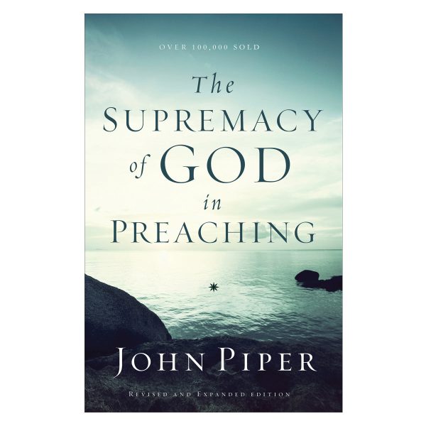 The Supremacy Of God In Preaching, Revised And Expanded Edition (Paperback) - Image 3