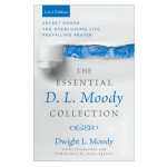 The Essential D. L. Moody Collection: Secret Power the Overcoming Life & Prevailing Prayer PB - Image 3