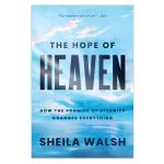 The Hope of Heaven: How the Promise of Eternity Changes Everything PB - Image 4