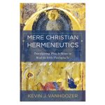 Mere Christian Hermeneutics: Transfiguring What It Means to Read the Bible Theologically HC - Image 4