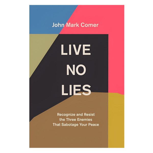 Live No Lies: Recognize and Resist the Three Enemies That Sabotage Your Peace HC - Image 3
