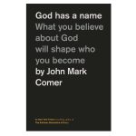 God Has a Name: What You Believe about God Will Shape Who You Become (Paperback) - Image 4