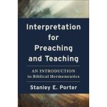 Interpretation For Preaching & Teaching: Biblical Hermeneutics (Paperback) - Image 4