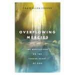 Overflowing Mercies: 100 Meditations on the Tender Heart of God (Hardcover) - Image 4