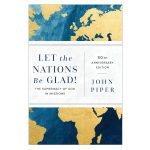 Let the Nations Be Glad!: The Supremacy of God in Missions Special Edition (Paperback) - Image 4