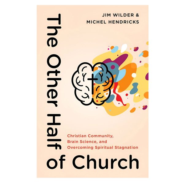 The Other Half of Church: Christian Community Brain Science & Overcoming Spiritual Stagnation PB - Image 4