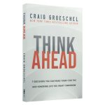 Think Ahead: 7 Decisions You Can Make Today For The God-Honoring Life You Want Tomorrow PB - Image 21