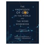 Knowledge of God in the World & the Word Workbook: An Introduction to Classical Apologetics PB - Image 4