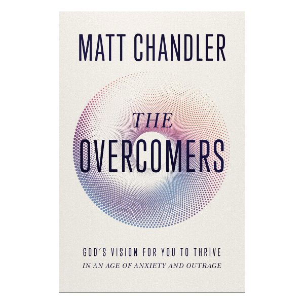 The Overcomers: God's Vision for You to Thrive in an Age of Anxiety and Outrage PB - Image 4