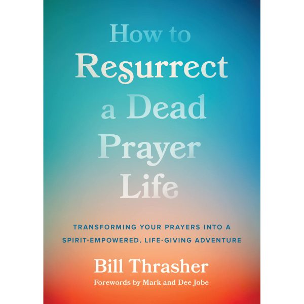 How To Resurrect A Dead Prayer Life: Transforming Your Prayers (Paperback) - Image 3