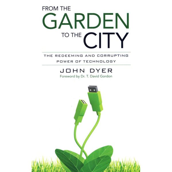 From The Garden To A City: The Redeeming And Corrupting Power Of Technology (Paperback) - Image 3