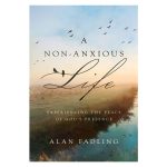 A Non-Anxious Life: Experiencing the Peace of God's Presence (Hardcover) - Image 4