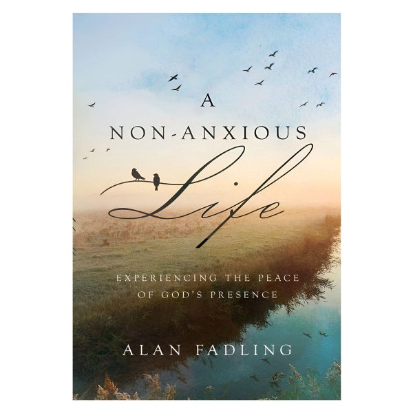 A Non-Anxious Life: Experiencing the Peace of God's Presence (Hardcover) - Image 4