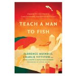 Teach a Man to Fish: Engaging the Local Church to Create Sustainable Transformational Missions PB - Image 4