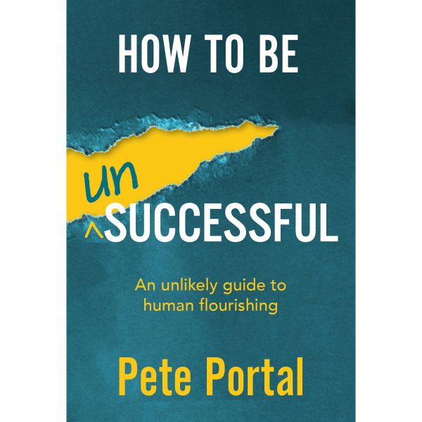How to Be (Un)Successful: An Unlikely Guide to Human Flourishing (Paperback) - Image 4